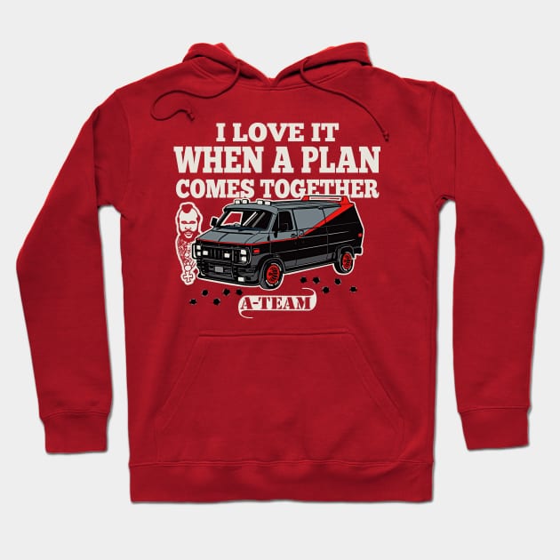 I Love It When A Plan Comes Together Hoodie by Alema Art